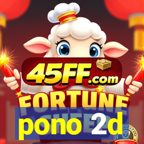 pono 2d
